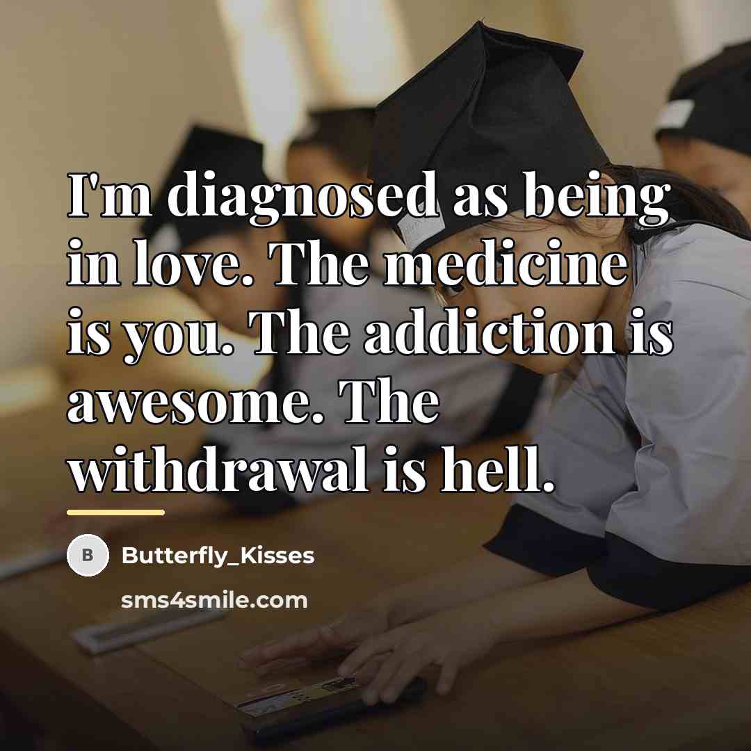 “I'm diagnosed as being in love. The medicine is you.…” quote by Butterfly_Kisses