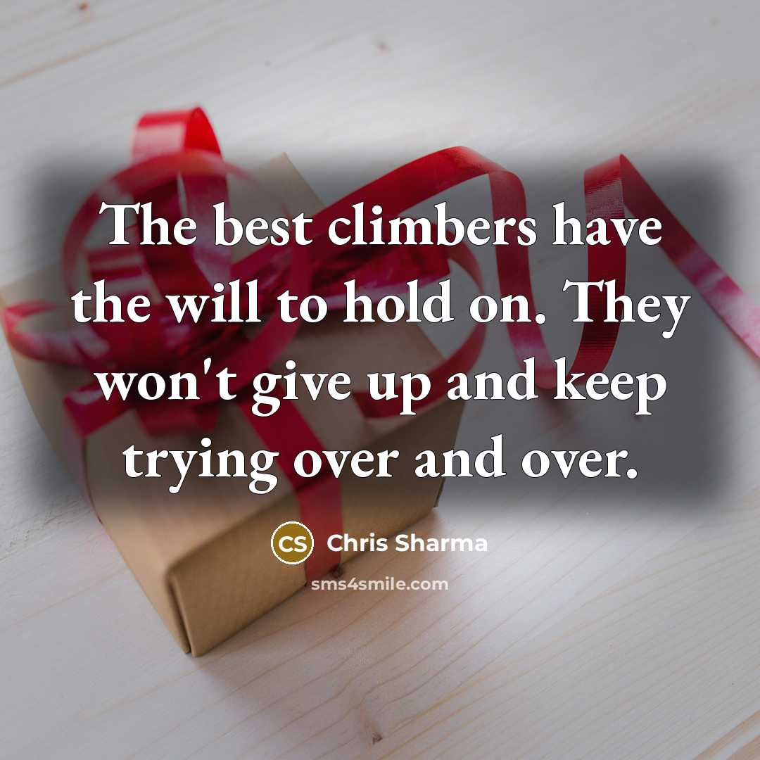 “The best climbers have the will to hold on. They…” quote by Chris Sharma