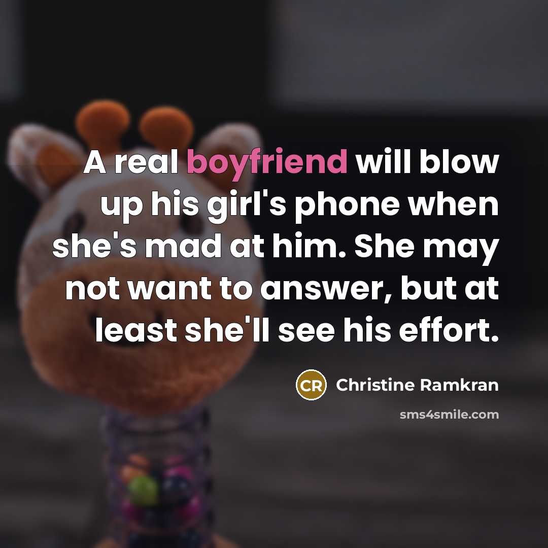 “A real boyfriend will blow up his girl's phone when…” quote by Christine Ramkran