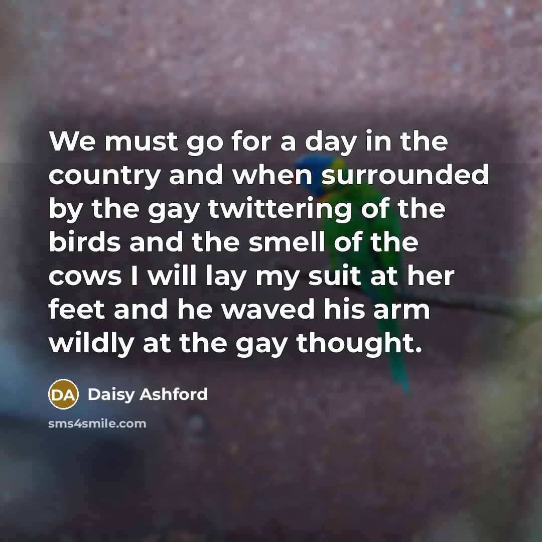 “We must go for a day in the country and…” quote by Daisy Ashford