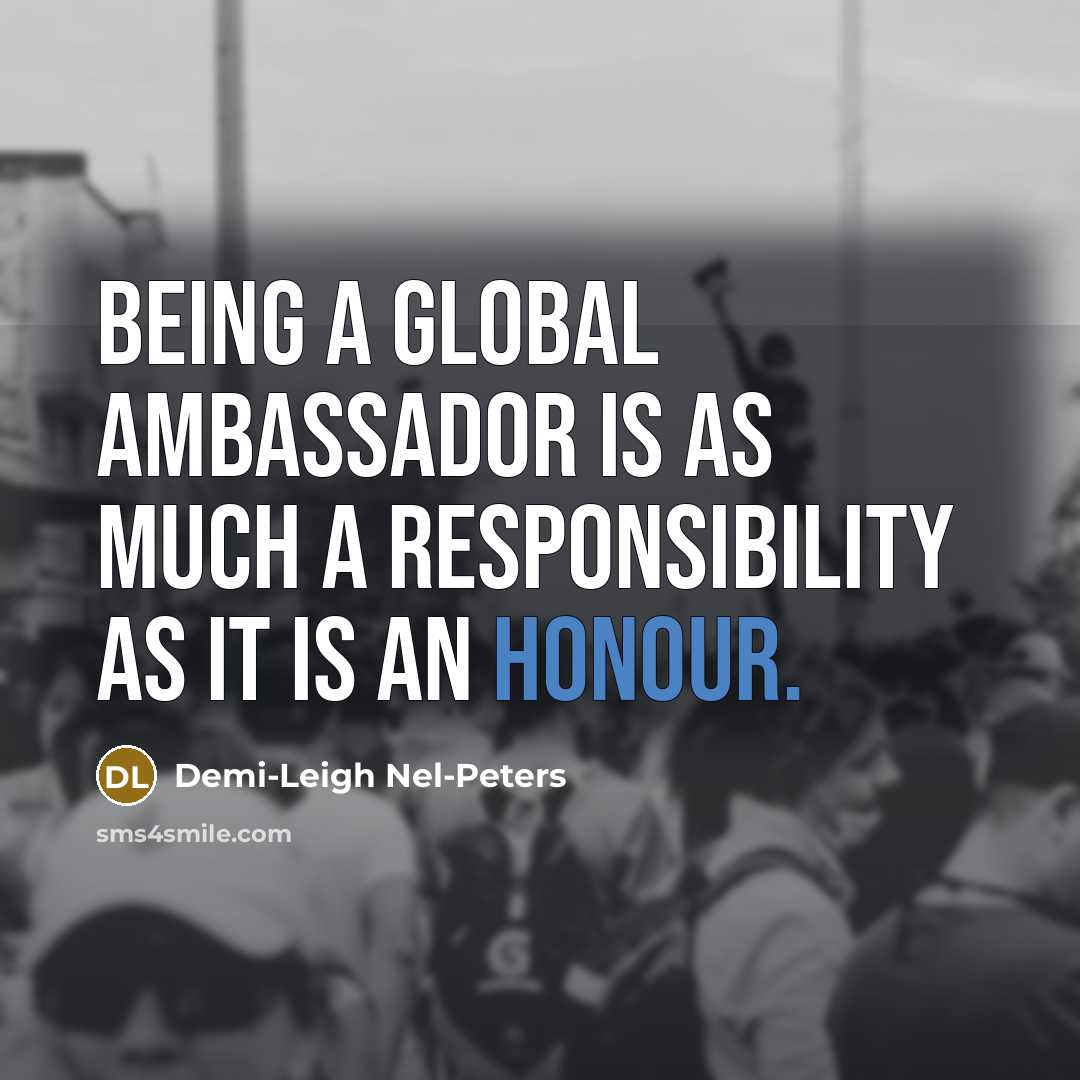 “Being a global ambassador is as much a responsibility as…” quote by Demi-Leigh Nel-Peters