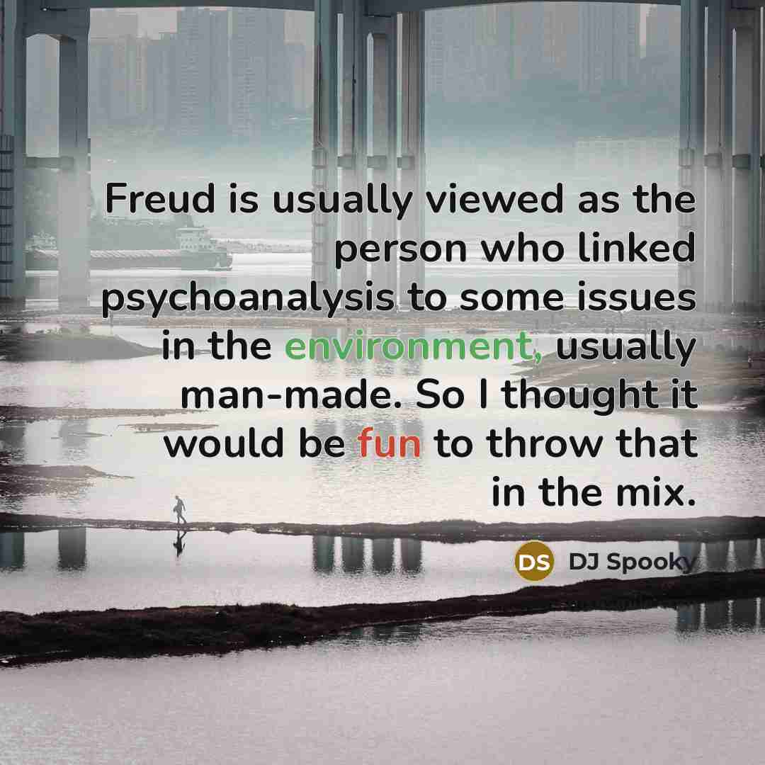 “Freud is usually viewed as the person who linked psychoanalysis…” quote by DJ Spooky