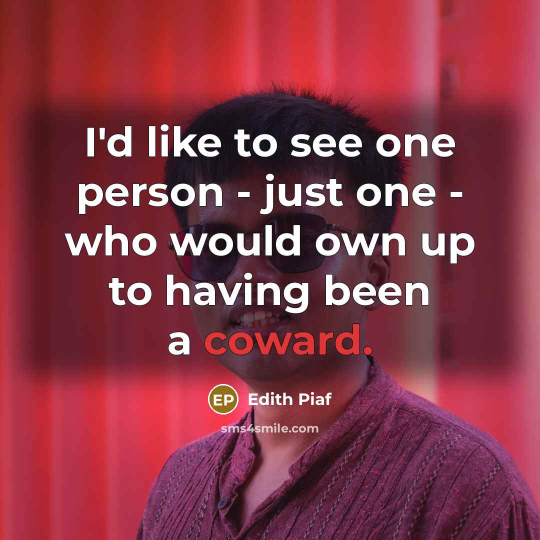 “I'd like to see one person - just one -…” quote by Edith Piaf