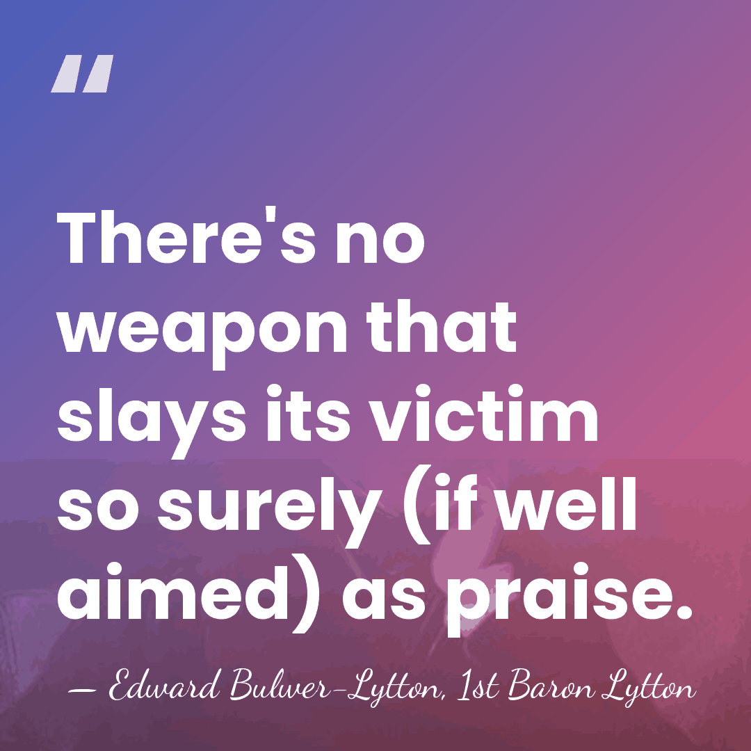 There's no weapon that slays its victim so surely (if well aimed)&hellip; - Edward Bulwer-Lytton, 1st Baron Lytton