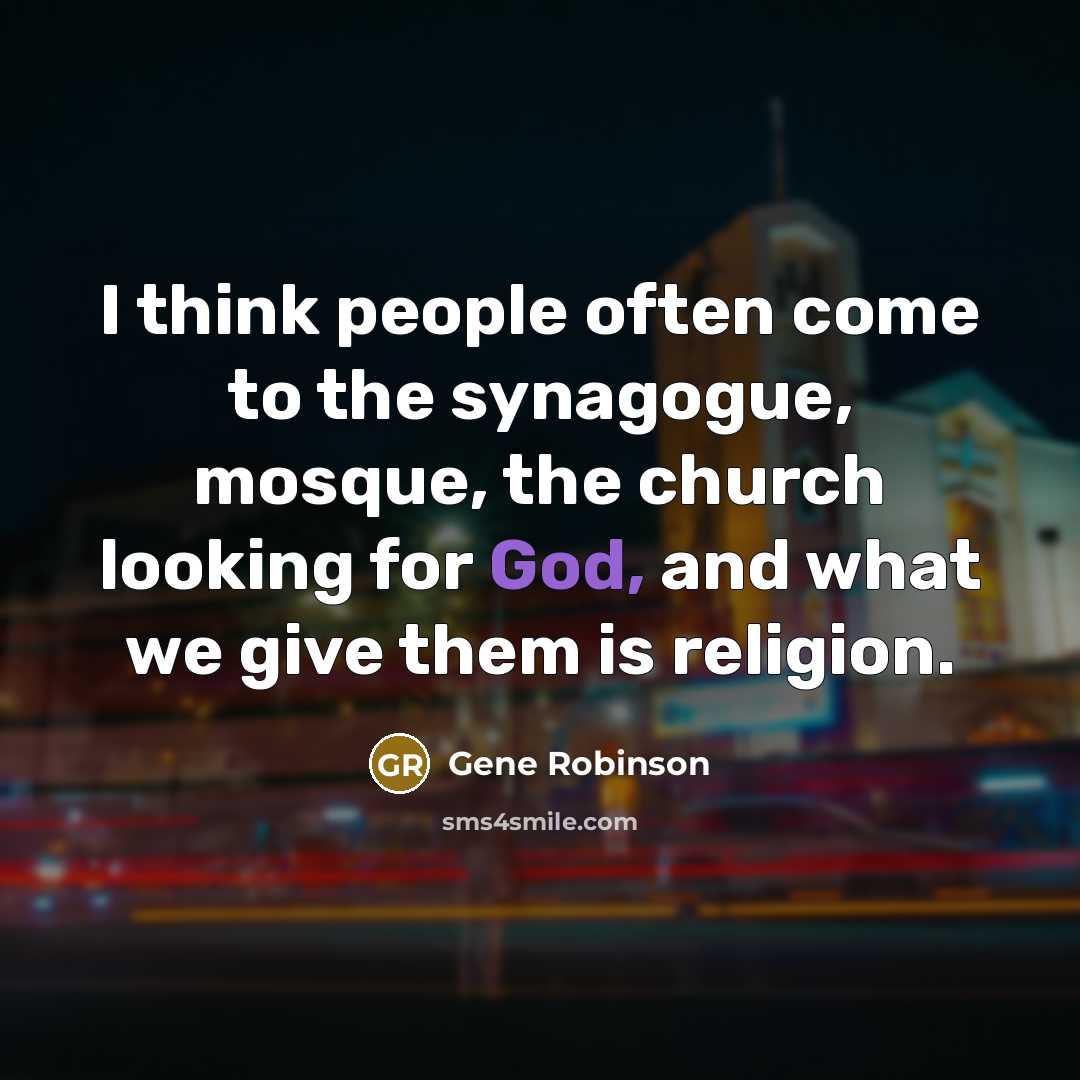 “I think people often come to the synagogue, mosque, the…” quote by Gene Robinson