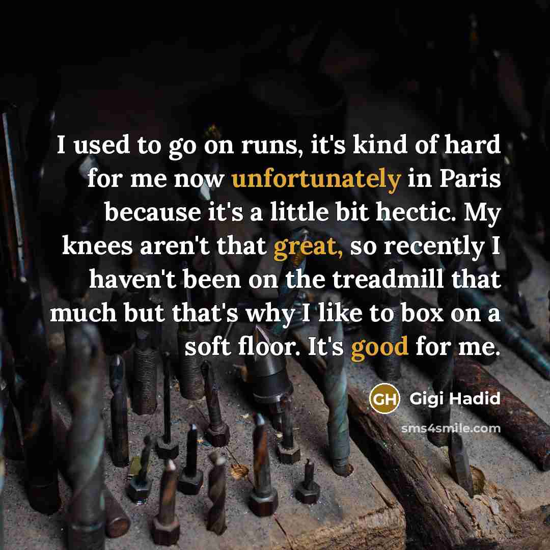 “I used to go on runs, it's kind of hard…” quote by Gigi Hadid