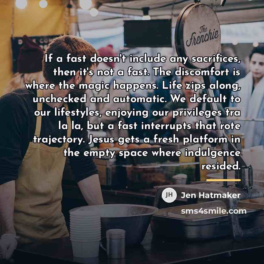 “If a fast doesn't include any sacrifices, then it's not…” quote by Jen Hatmaker