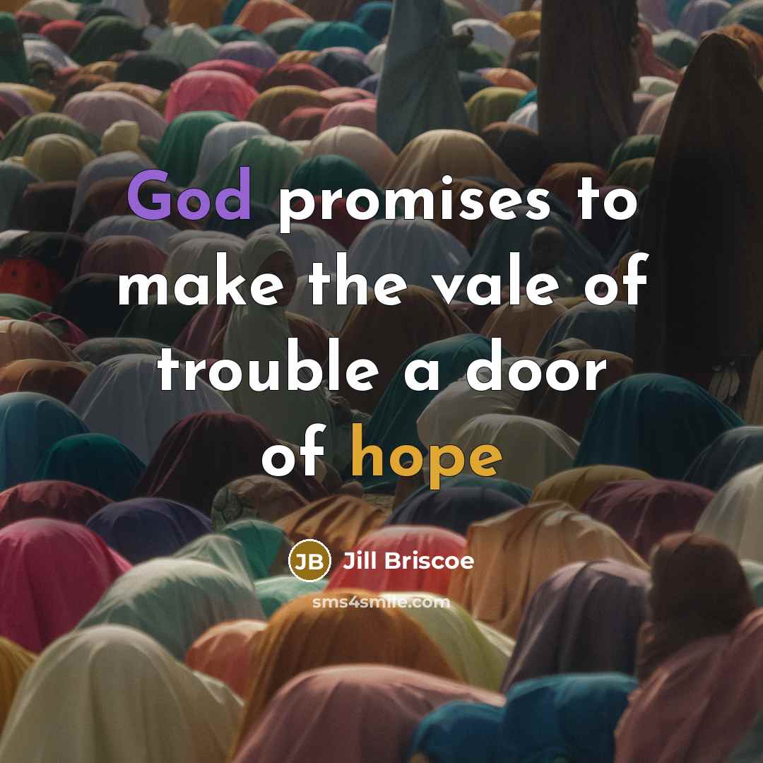 “God promises to make the vale of trouble a door…” quote by Jill Briscoe