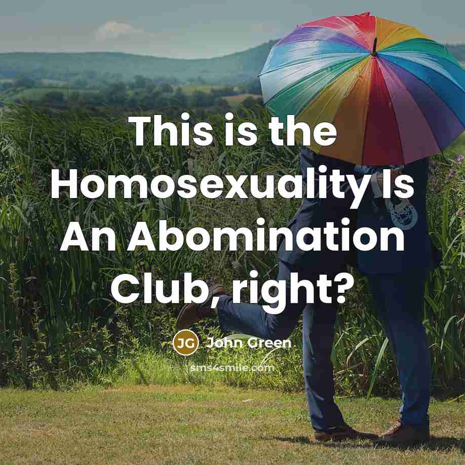 “This is the Homosexuality Is An Abomination Club, right?…” quote by John Green