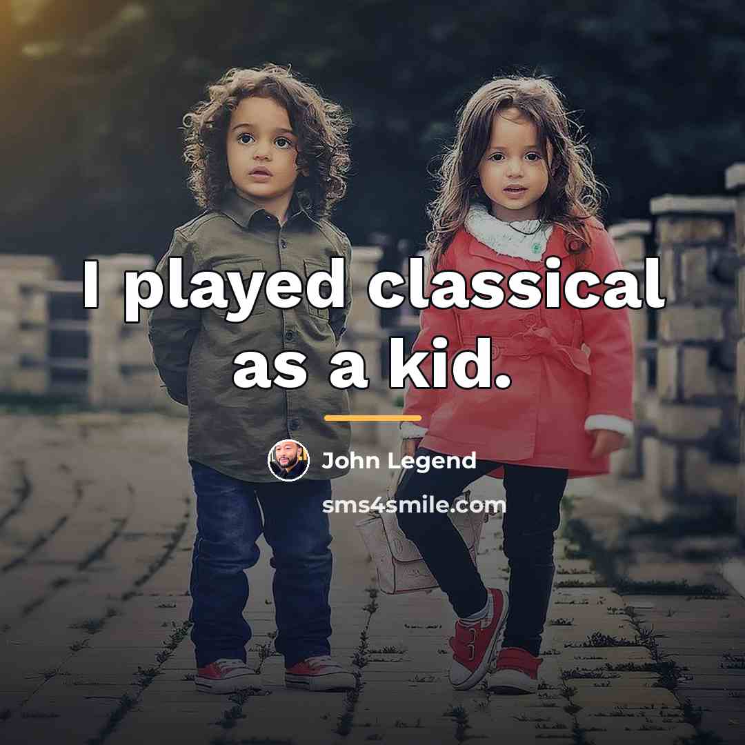 “I played classical as a kid.…” quote by John Legend