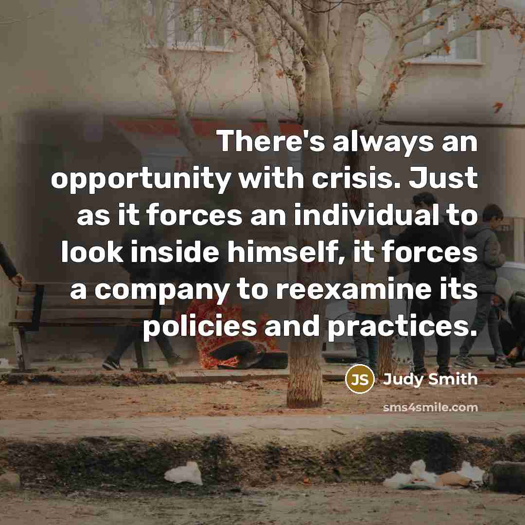 “There's always an opportunity with crisis. Just as it forces…” quote by Judy Smith