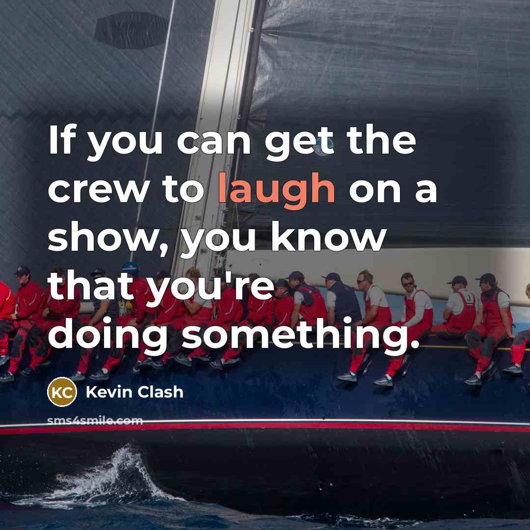 “If you can get the crew to laugh on a show, you know that you're doing something.” quote by Kevin Clash
