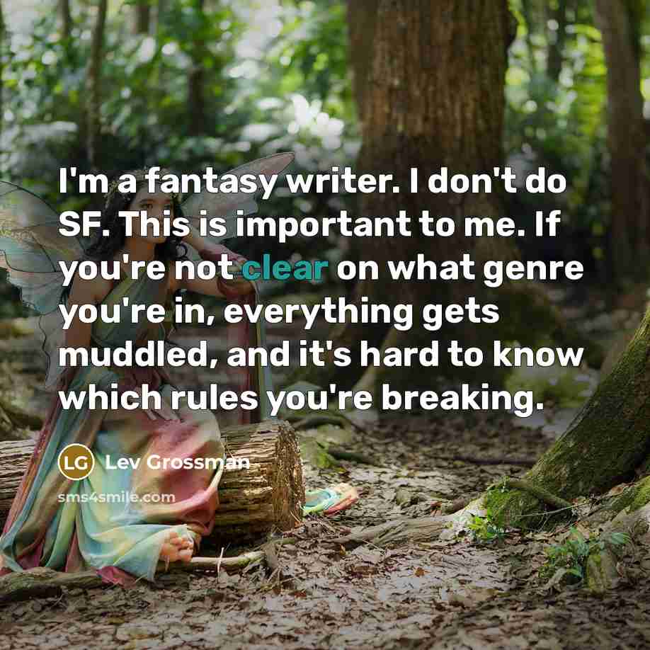 “I'm a fantasy writer. I don't do SF. This is…” quote by Lev Grossman