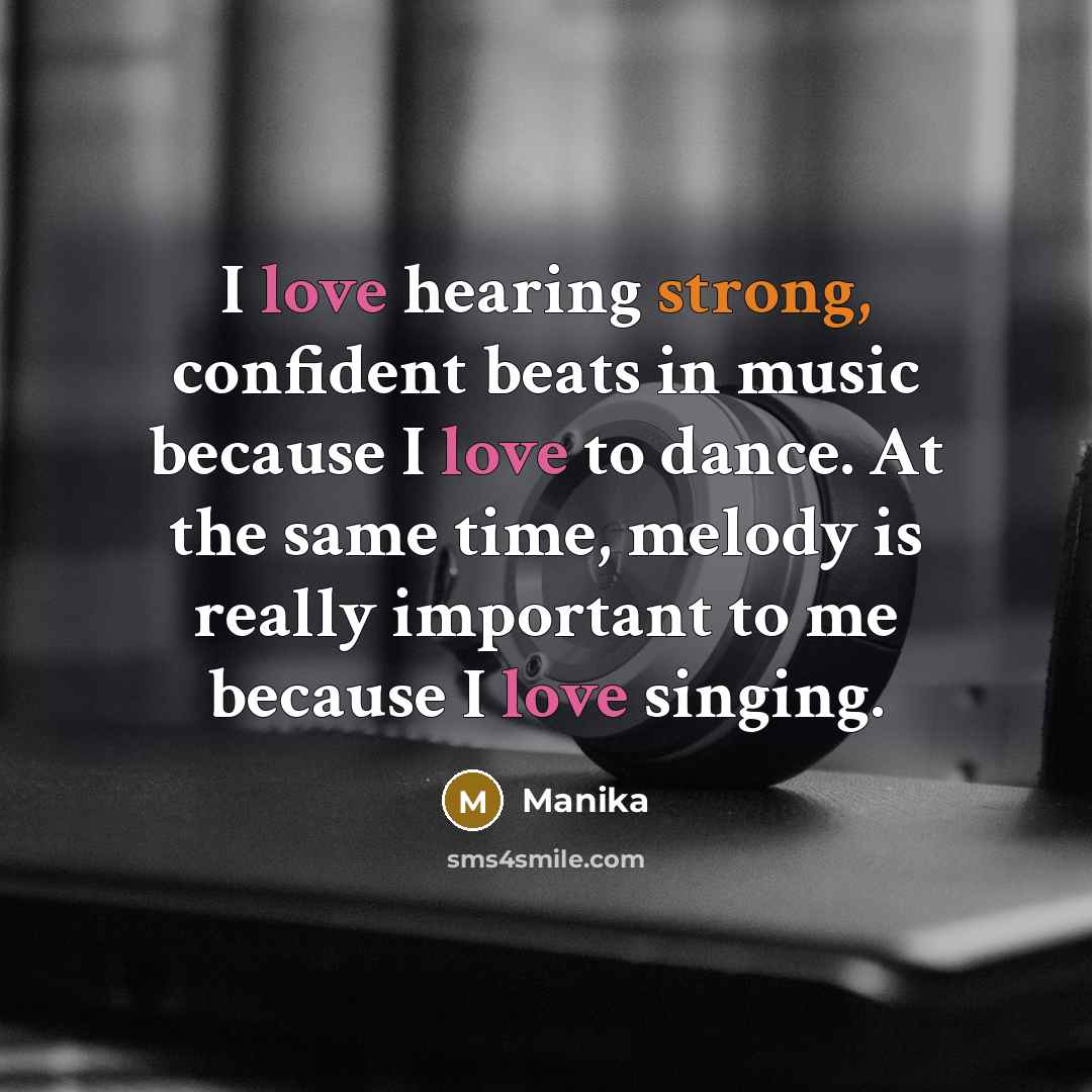 “I love hearing strong, confident beats in music because I…” quote by Manika