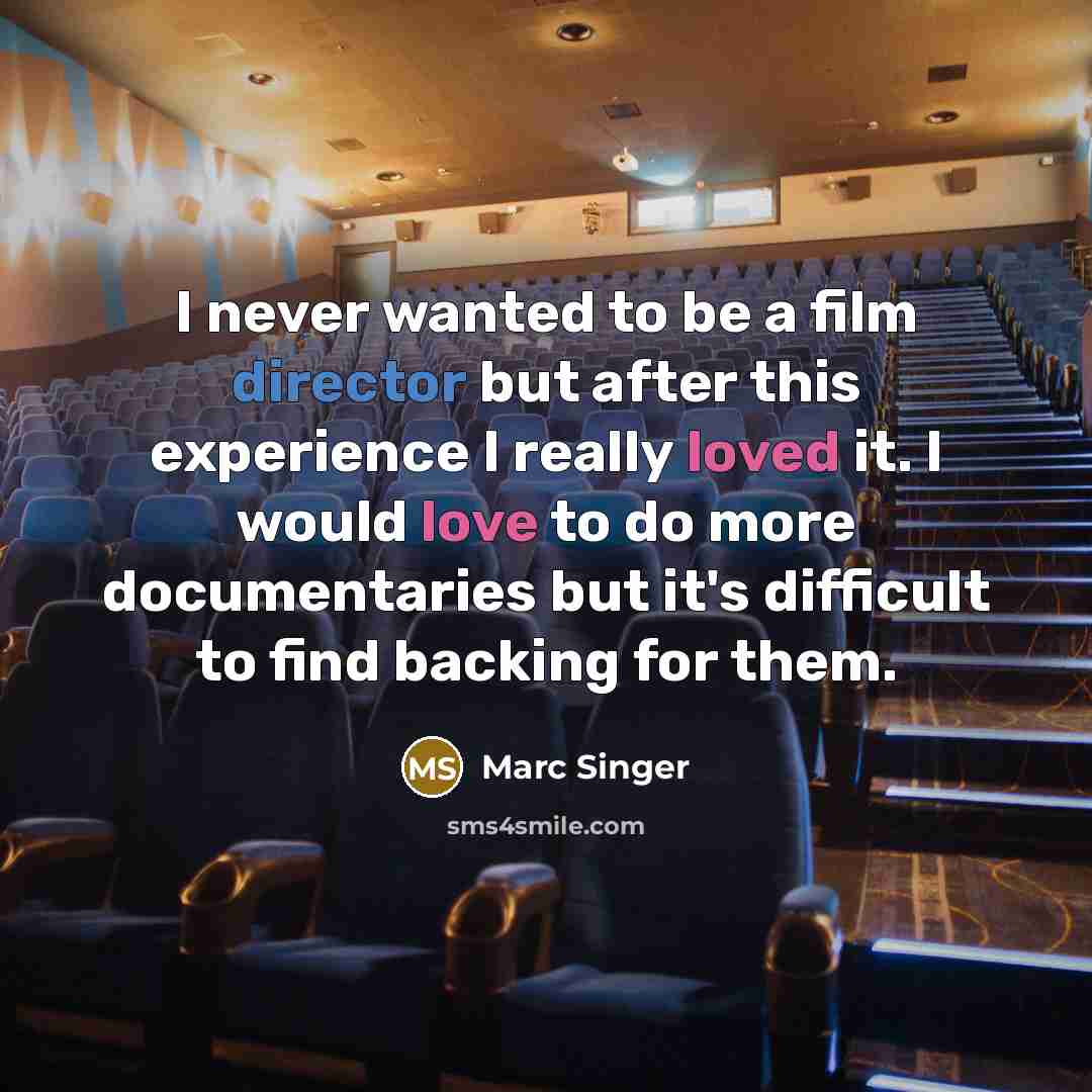 “I never wanted to be a film director but after…” quote by Marc Singer