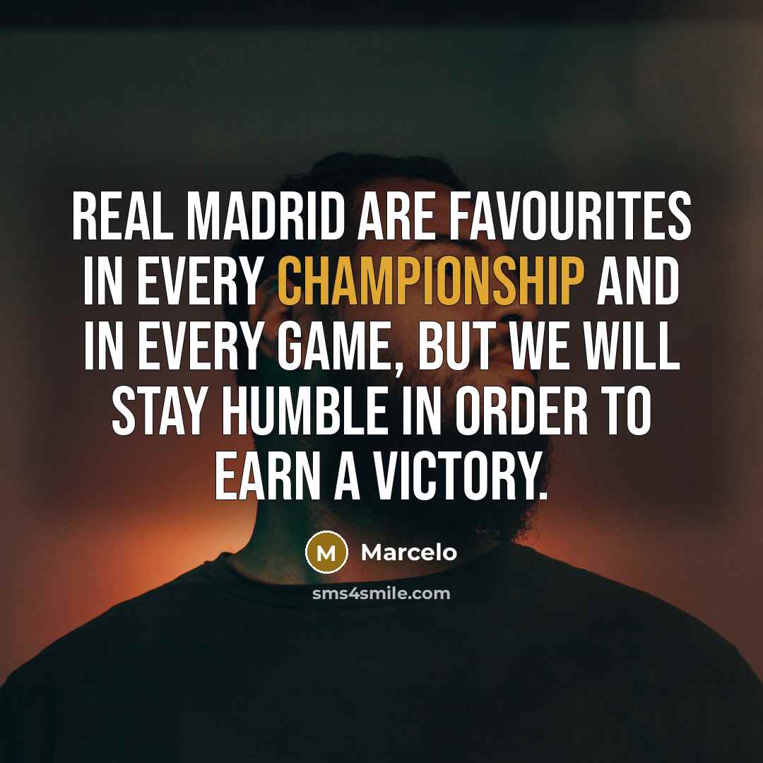 “Real Madrid are favourites in every championship and in every…” quote by Marcelo