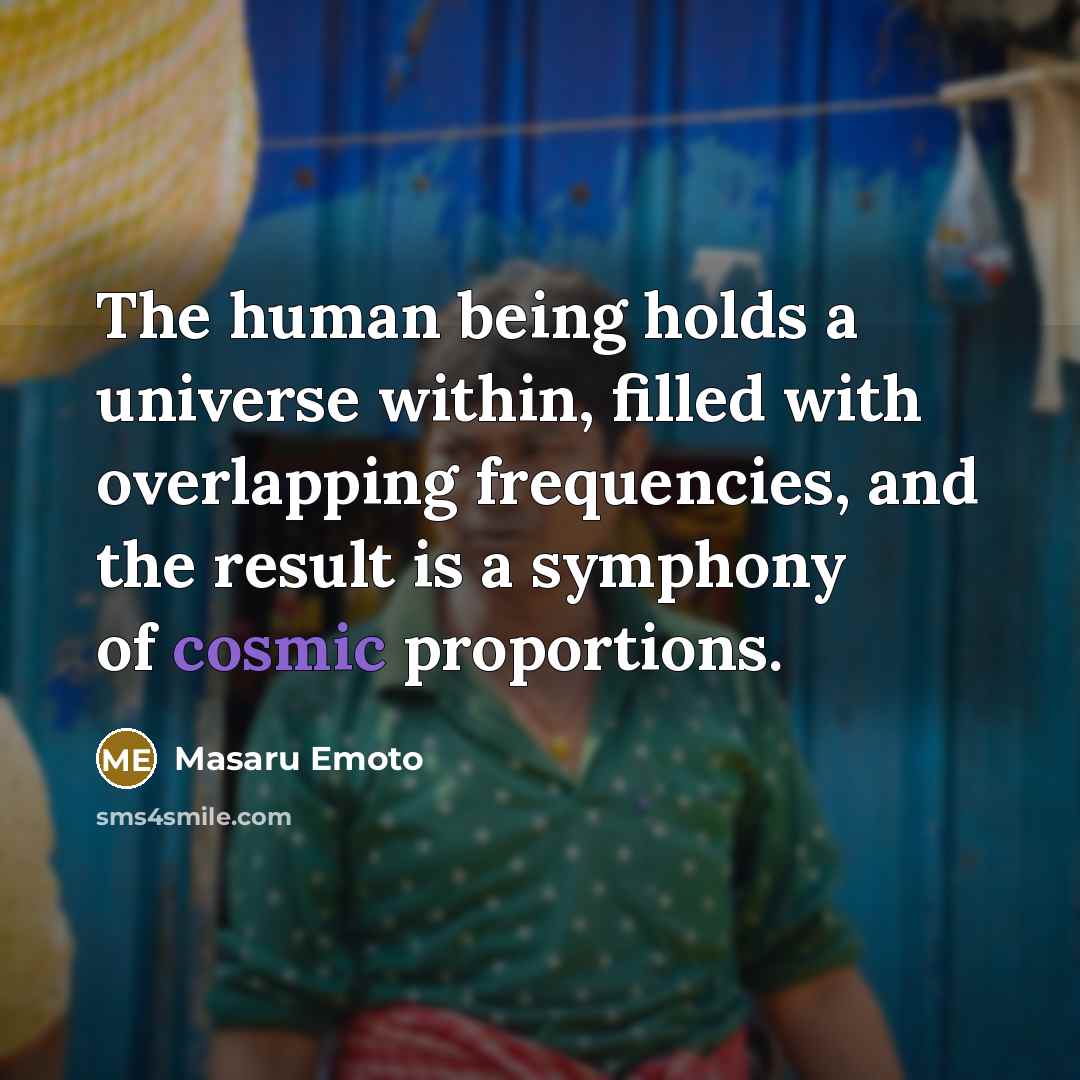 “The human being holds a universe within, filled with overlapping…” quote by Masaru Emoto
