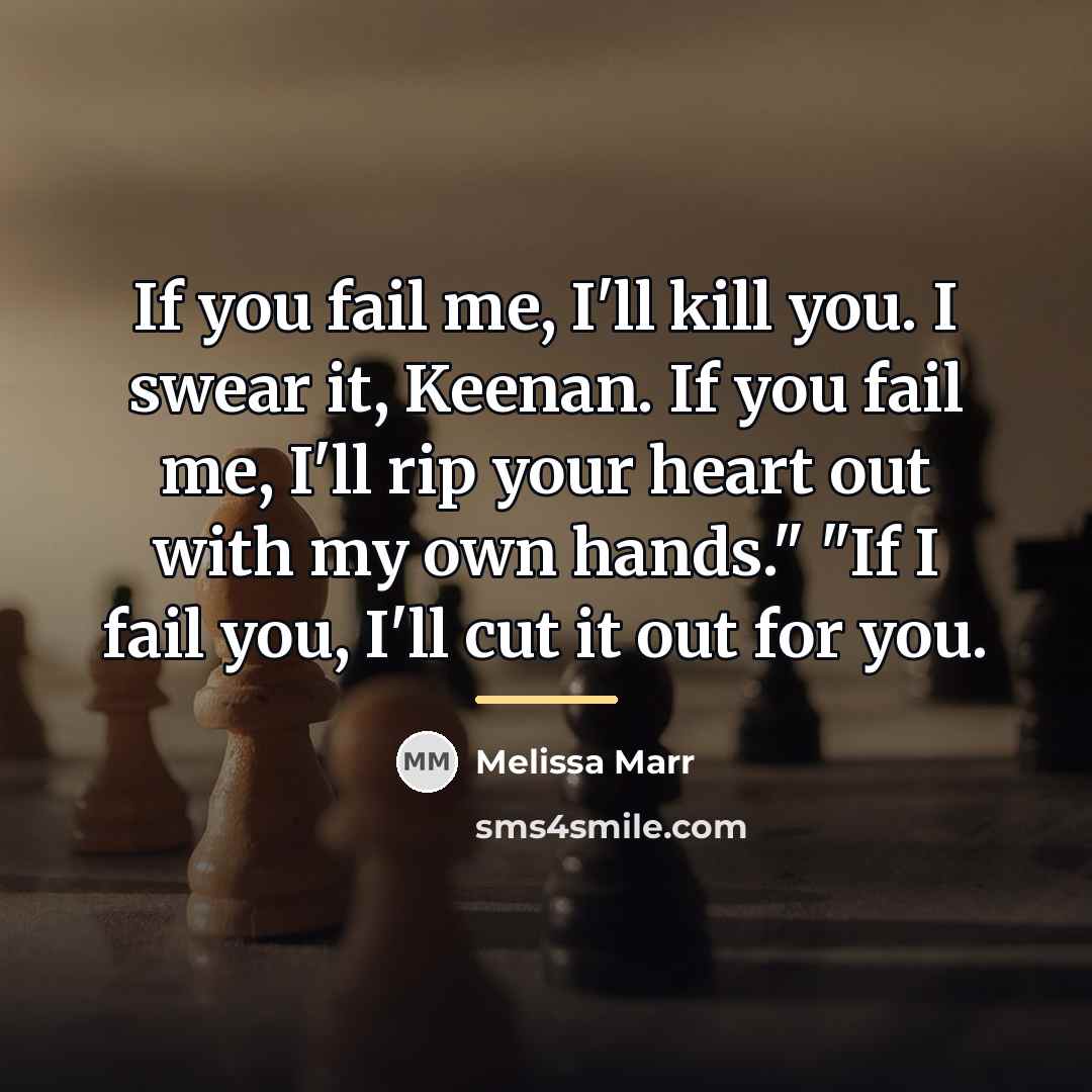 “If you fail me, I'll kill you. I swear it,…” quote by Melissa Marr