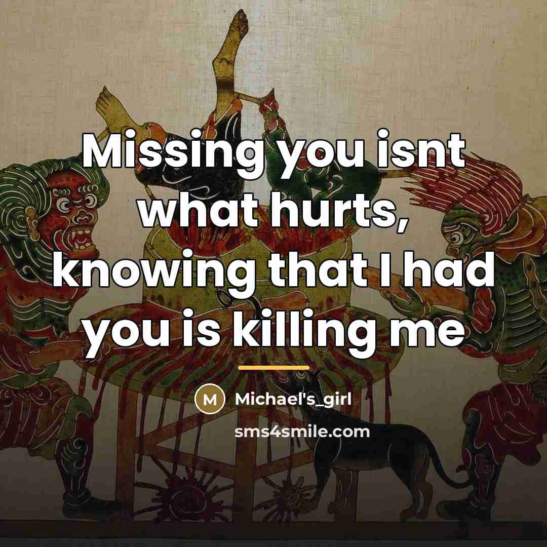 “Missing you isnt what hurts, knowing that I had you…” quote by Michael's_girl