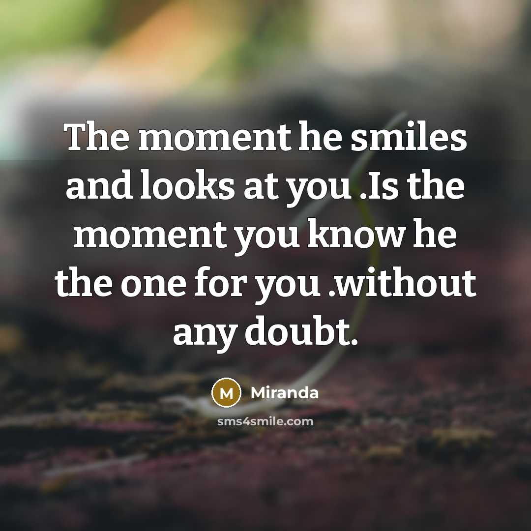 “The moment he smiles and looks at you .Is the…” quote by Miranda