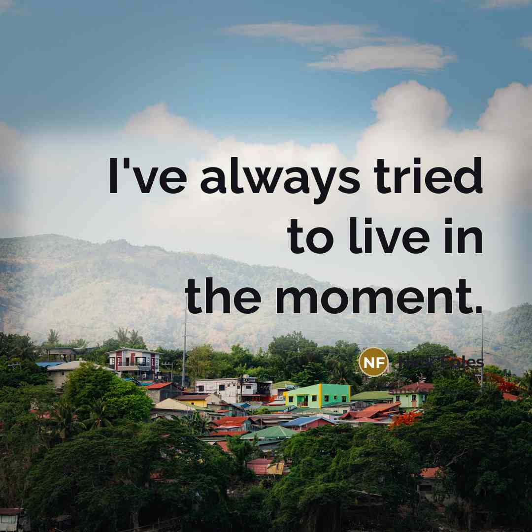 “I've always tried to live in the moment.…” quote by Nick Foles