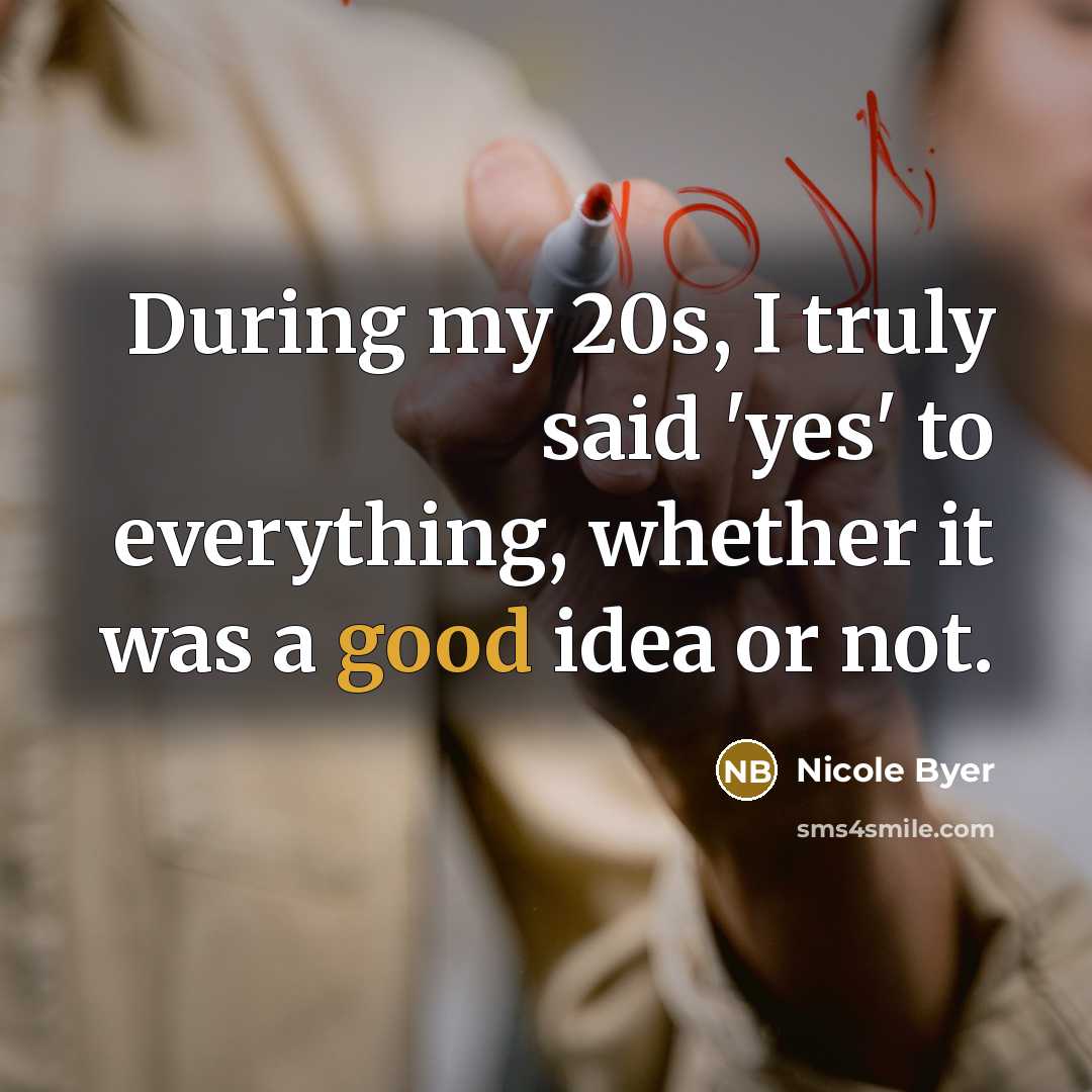 “During my 20s, I truly said 'yes' to everything, whether…” quote by Nicole Byer