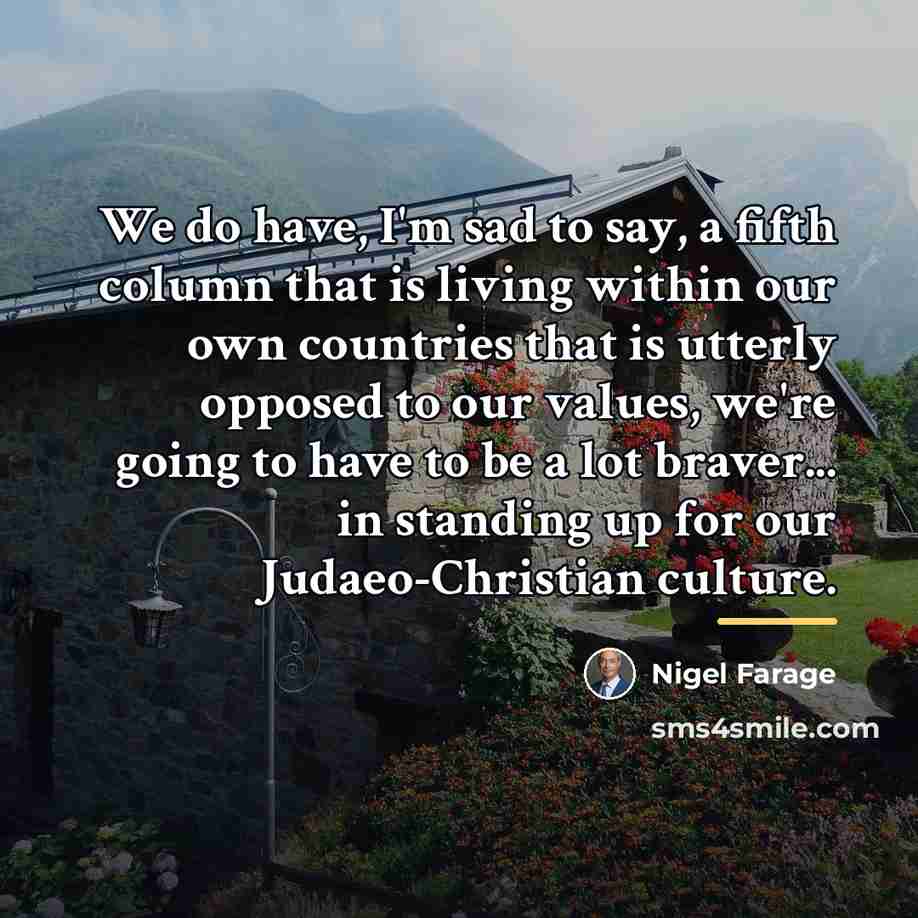 “We do have, I'm sad to say, a fifth column…” quote by Nigel Farage