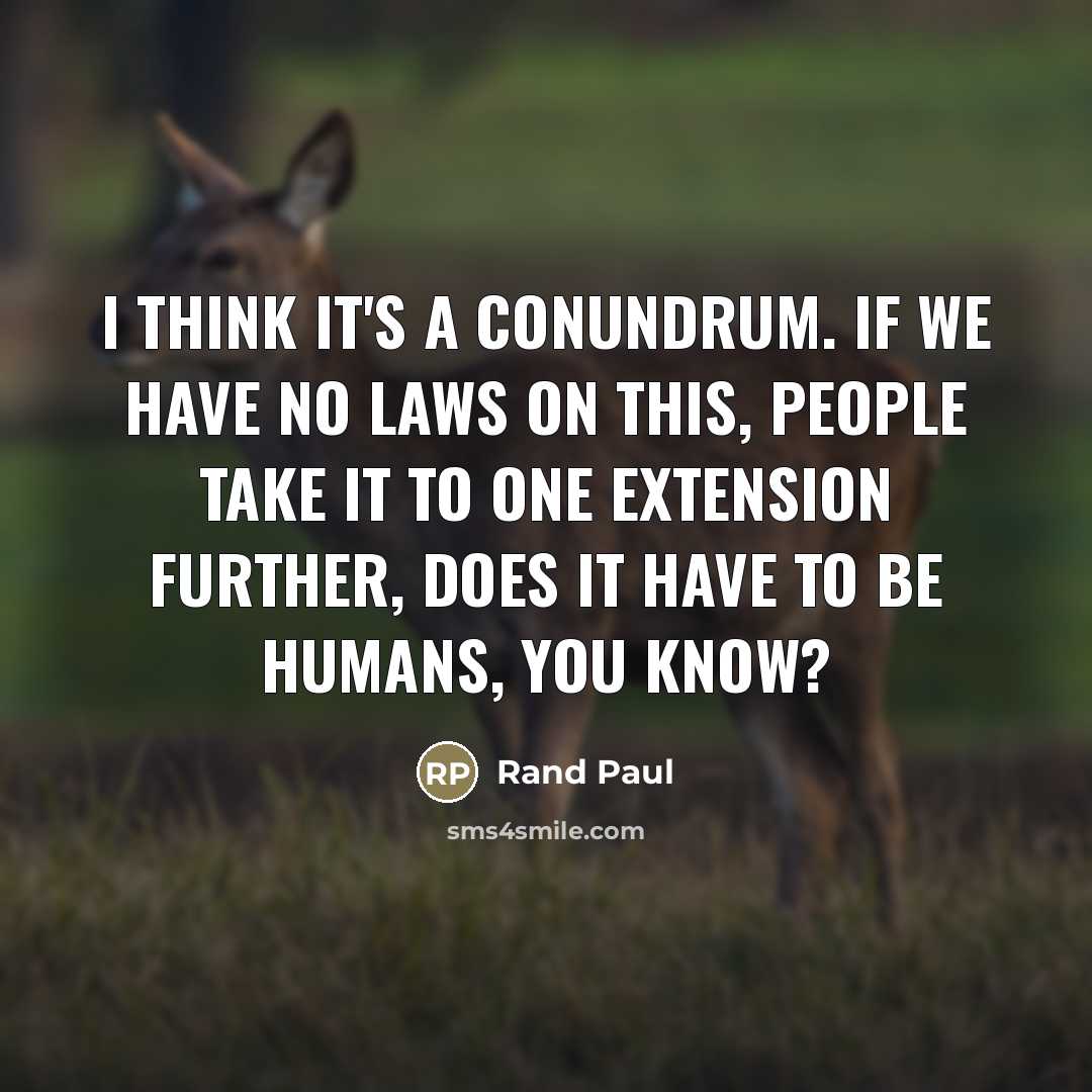 “I think it's a conundrum. If we have no laws…” quote by Rand Paul