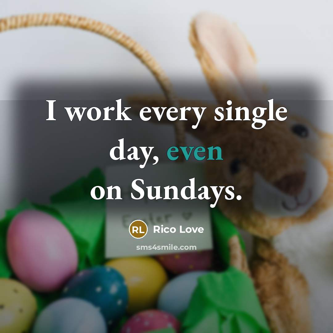 “I work every single day, even on Sundays.…” quote by Rico Love