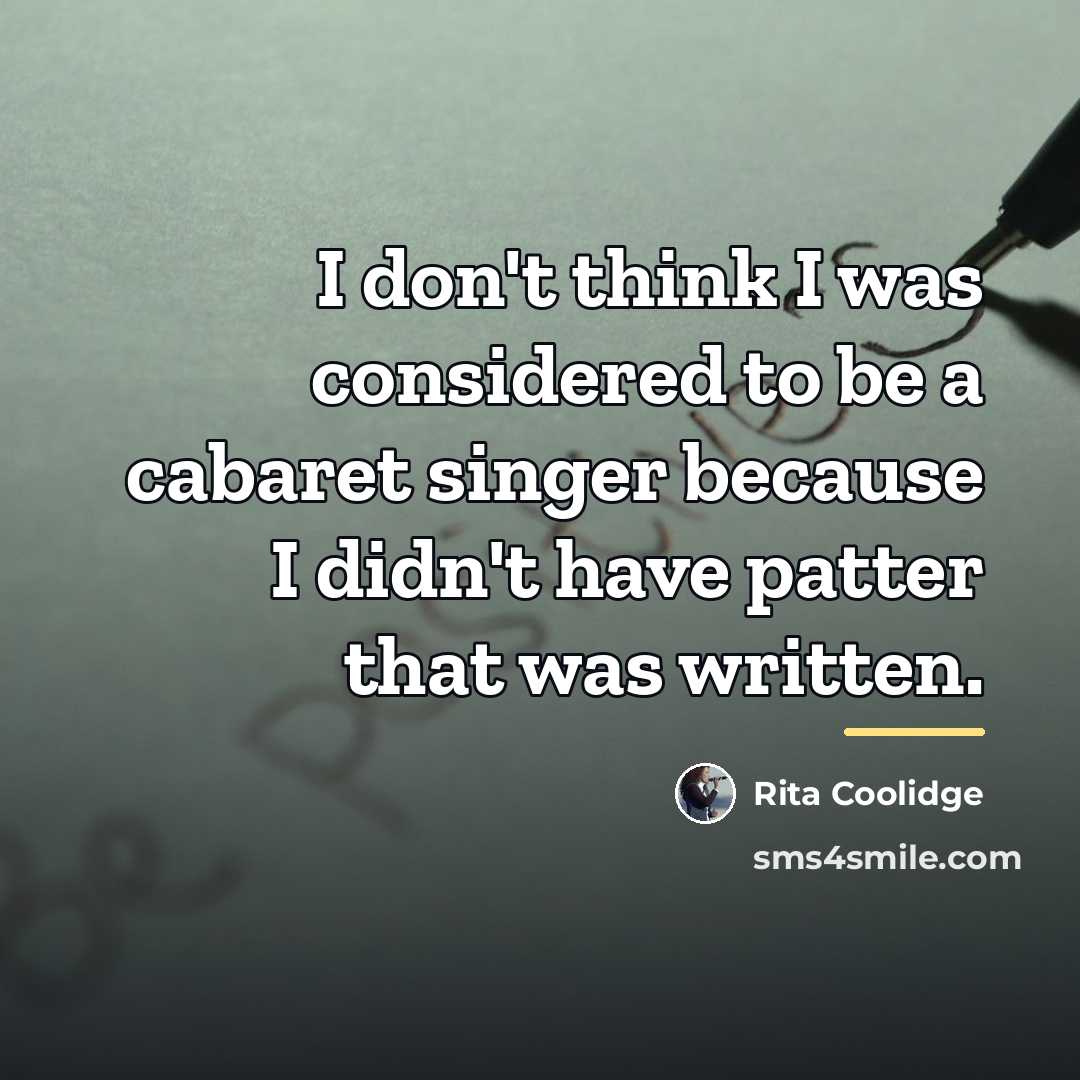 “I don't think I was considered to be a cabaret…” quote by Rita Coolidge