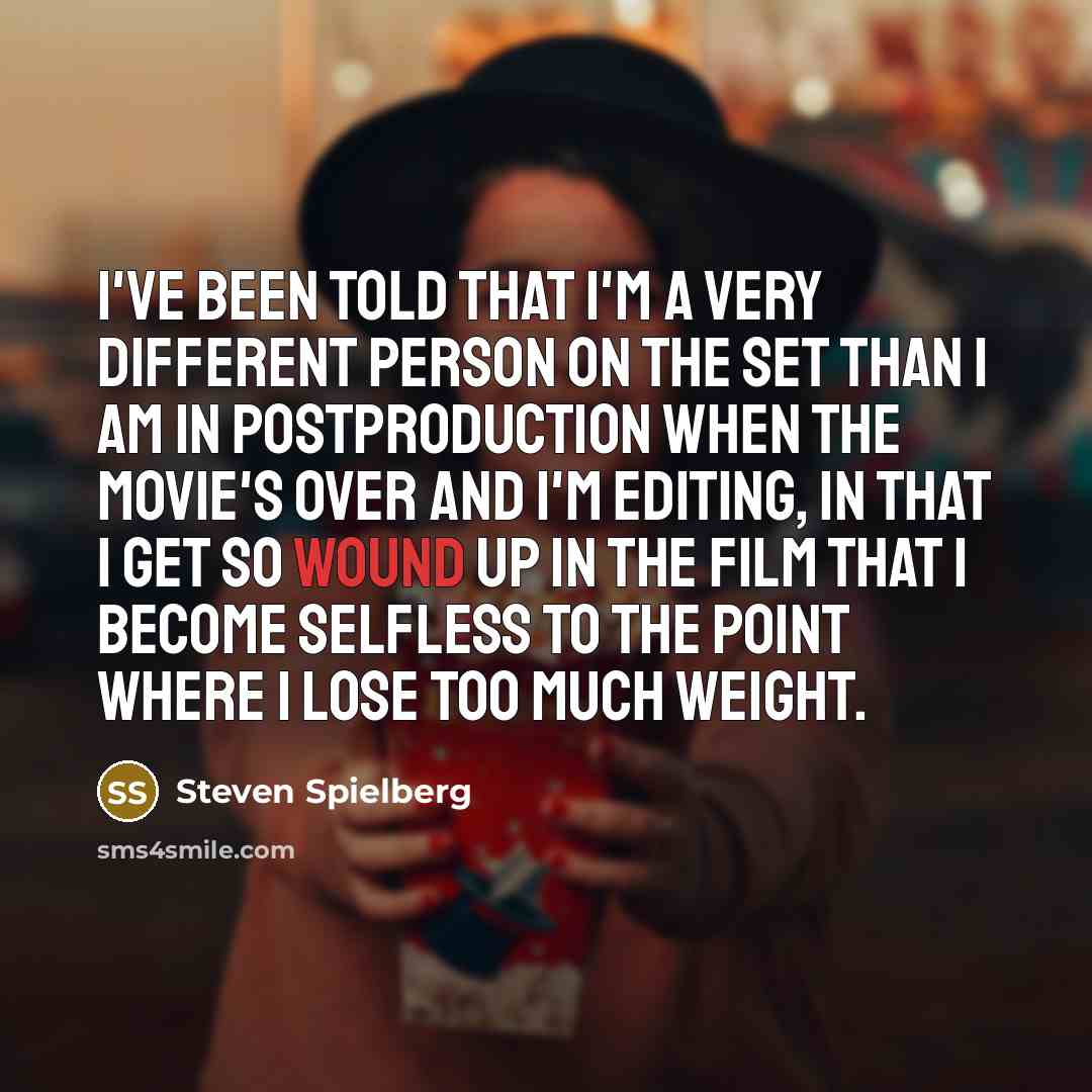 “I've been told that I'm a very different person on…” quote by Steven Spielberg