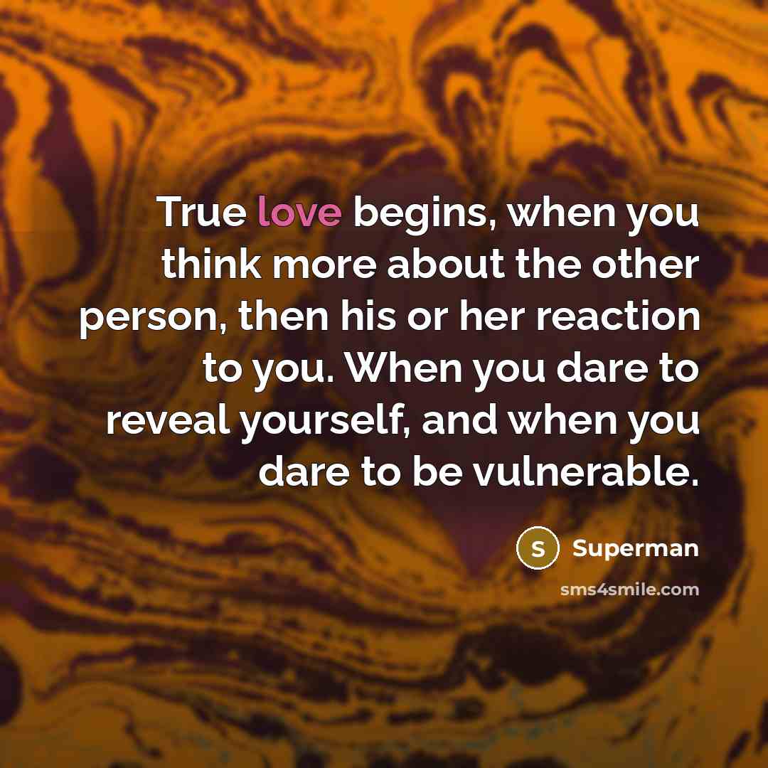 “True love begins, when you think more about the other…” quote by Superman