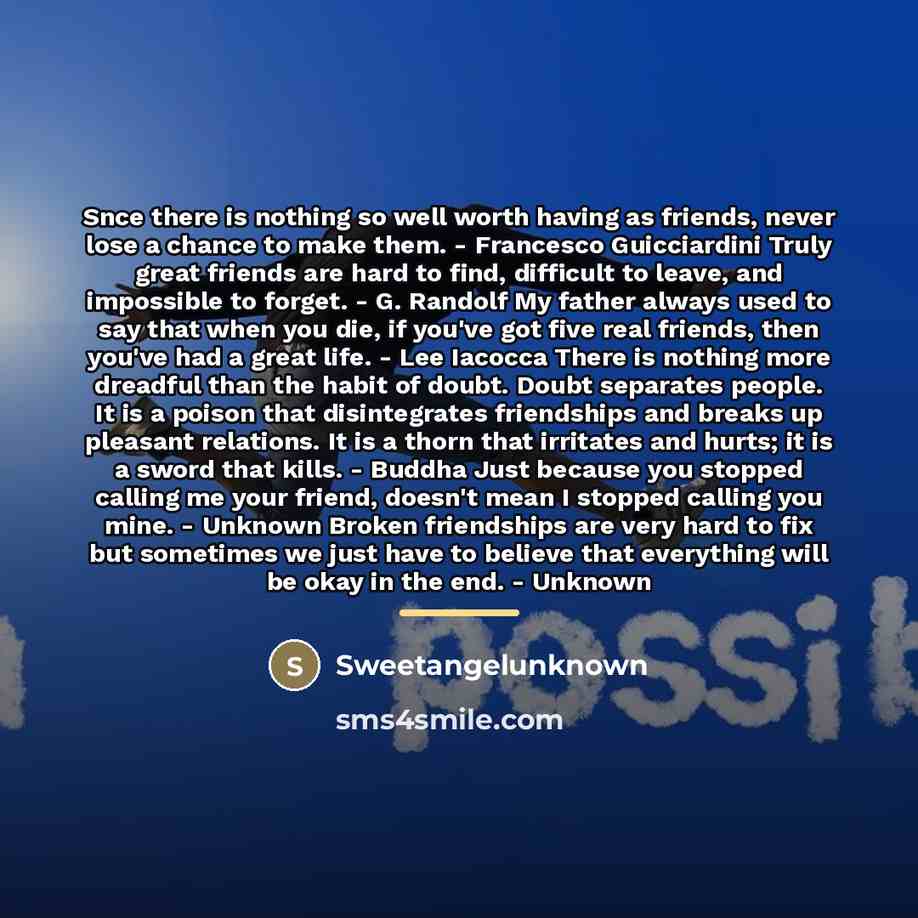 “Snce there is nothing so well worth having as friends,…” quote by SweetangelUnknown
