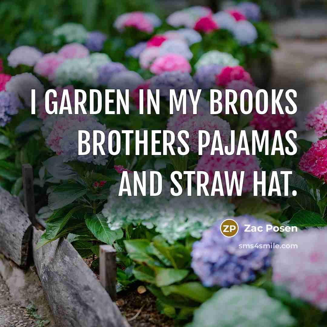 “I garden in my Brooks Brothers pajamas and straw hat.…” quote by Zac Posen