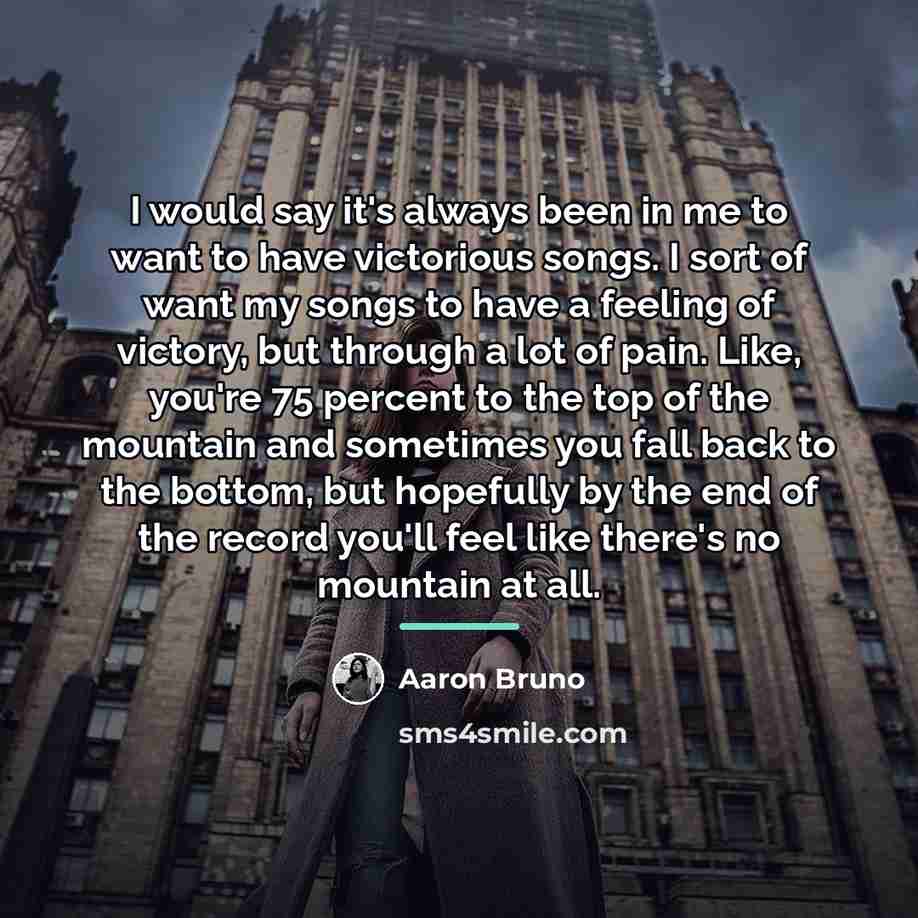 “I would say it's always been in me to want…” quote by Aaron Bruno