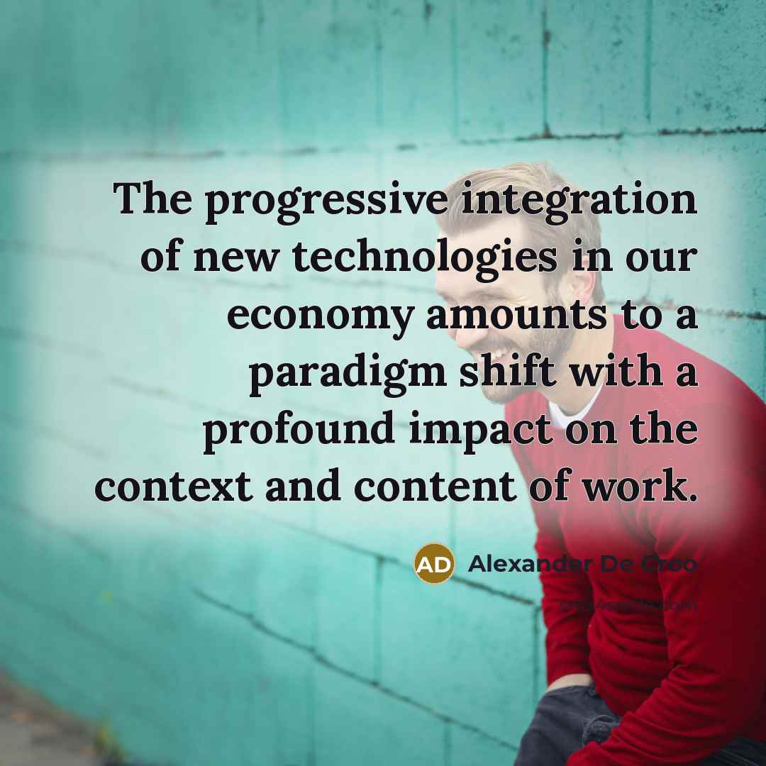 “The progressive integration of new technologies in our economy amounts…” quote by Alexander De Croo