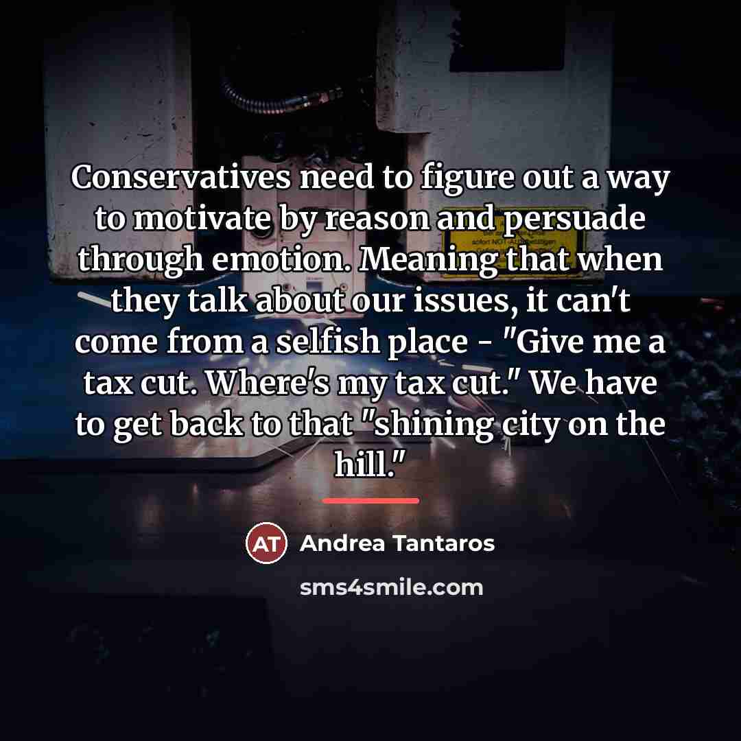 “Conservatives need to figure out a way to motivate by…” quote by Andrea Tantaros