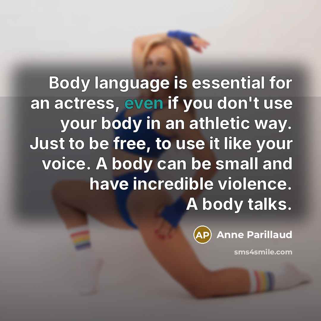 “Body language is essential for an actress, even if you…” quote by Anne Parillaud