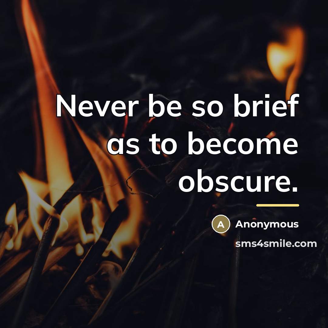 “Never be so brief as to become obscure.…” quote by Anonymous
