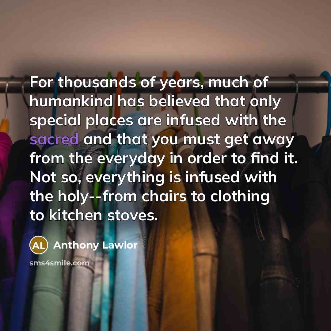 “For thousands of years, much of humankind has believed that…” quote by Anthony Lawlor