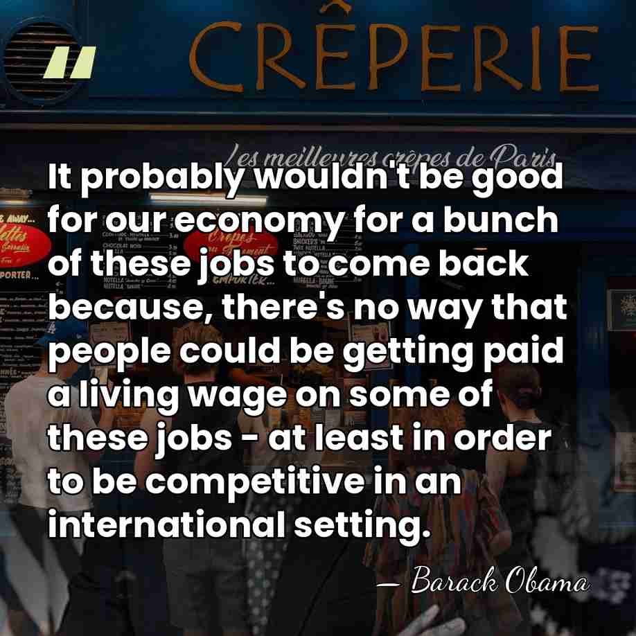 It probably wouldn't be good for our economy for a bunch of&hellip; - Barack Obama