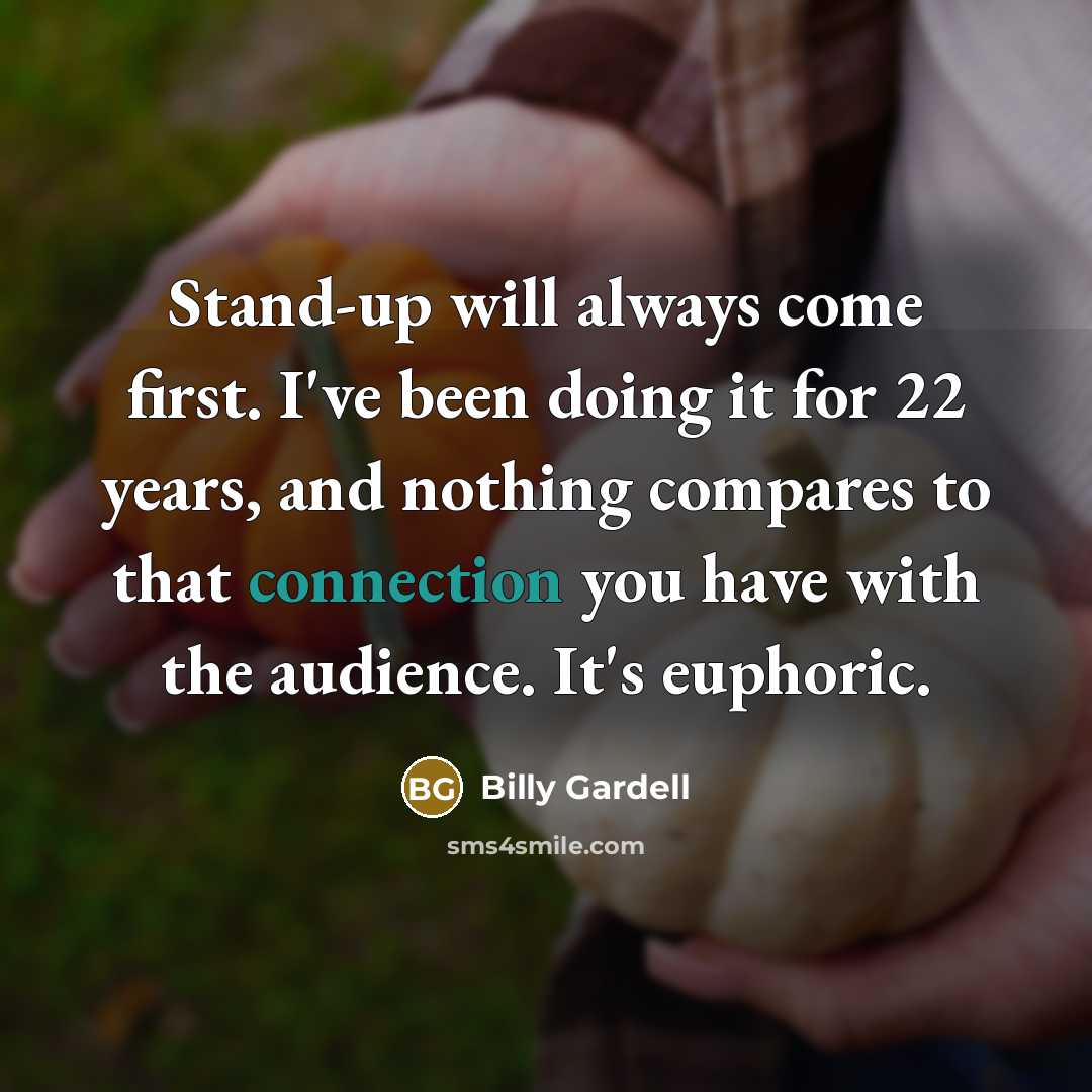 “Stand-up will always come first. I've been doing it for…” quote by Billy Gardell