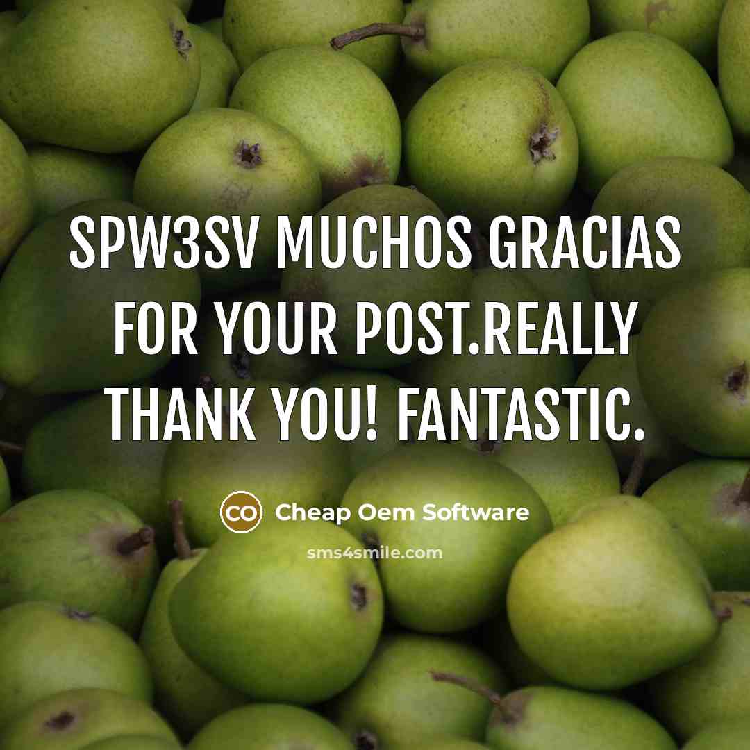 “SPW3sV Muchos Gracias for your post.Really thank you! Fantastic.” quote by Cheap Oem Software