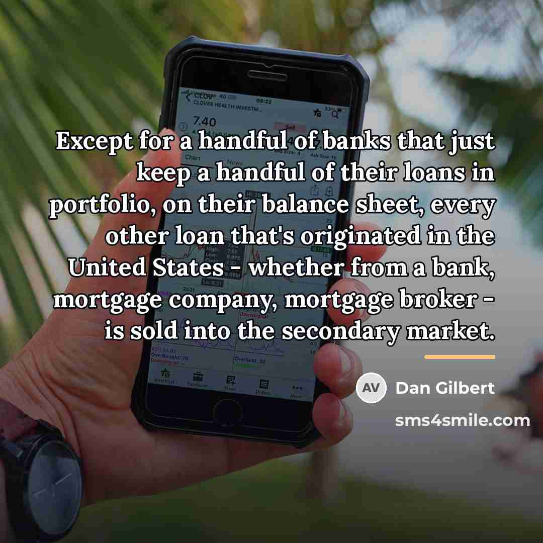 “Except for a handful of banks that just keep a…” quote by Dan Gilbert