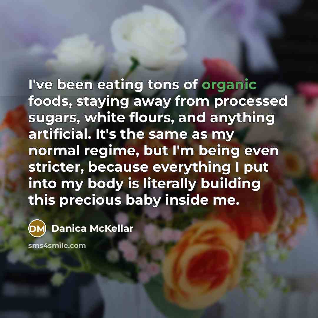 “I've been eating tons of organic foods, staying away from…” quote by Danica McKellar