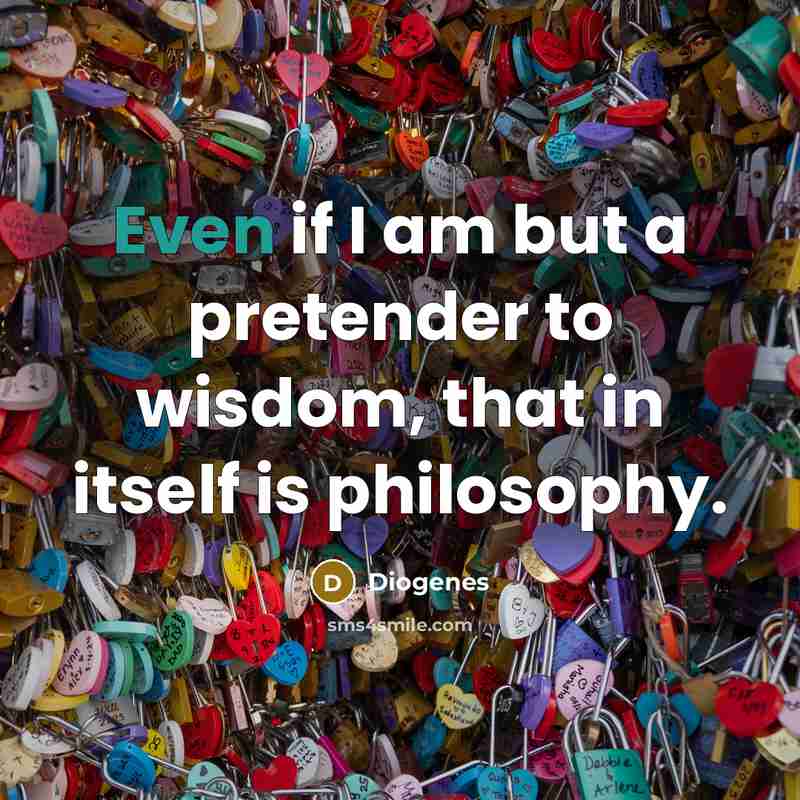 “Even if I am but a pretender to wisdom, that…” quote by Diogenes