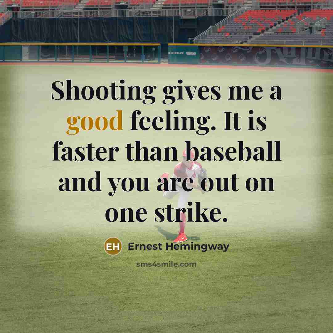 “Shooting gives me a good feeling. It is faster than…” quote by Ernest Hemingway