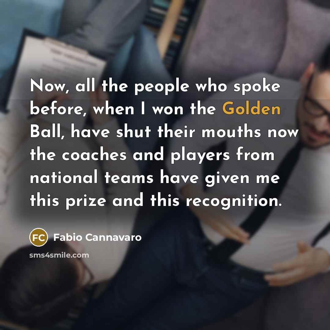 “Now, all the people who spoke before, when I won…” quote by Fabio Cannavaro