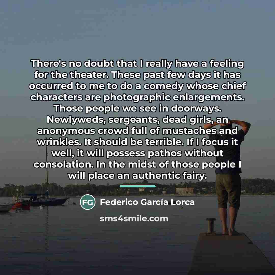“There's no doubt that I really have a feeling for…” quote by Federico Garcia Lorca