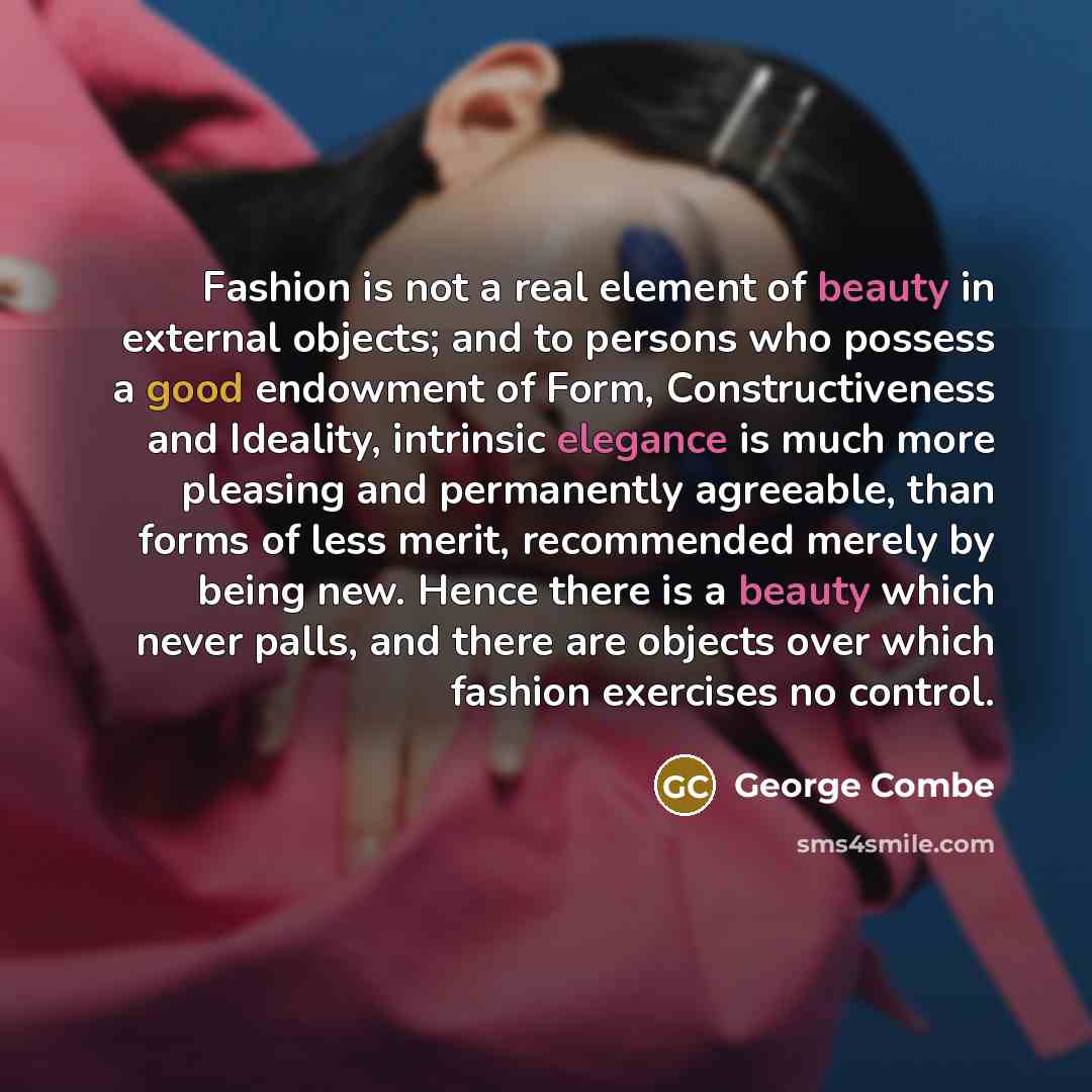 “Fashion is not a real element of beauty in external…” quote by George Combe